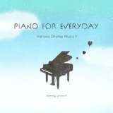 Piano for everyday – Various Drama Music Ⅰ –