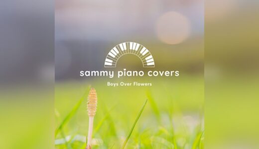 Boys Over Flowers -sammy piano covers